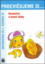 Procvičujeme si...Geometrie a slovní úlohy (3.ročník) - Michaela Kaslová,Romana Malá