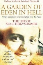 A Garden of Eden in Hell: The Life of Alice Herz-Sommer - 