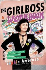 The Girlboss Workbook : An Interactive Journal for Winning at Life - 