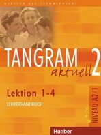 Tangram aktuell 2: Lektion 1-4: Lehrerhandbuch - Lena Töpler
