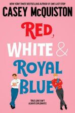 Red, White and Royal Blue - Casey McQuistonová