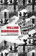 Dead Fingers Talk - William S. Burroughs