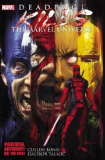 Deadpool Kills The Marvel Universe - Cullen Bunn,Dalibor Talajić