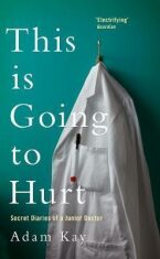This Is Gonna Hurt - Adam Kay