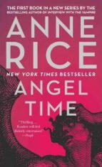 Angel Time : The Songs of the Seraphim - Anne Rice