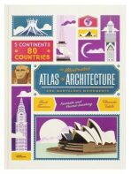 The Illustrated Atlas of Architecture and Marvelous Monuments - Alexandre Verhille, ...