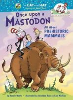 Once Upon A Mastodon: All About Prehistoric Mammals - 
