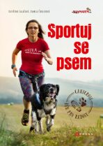 Sportuj se psem - Kateřina Salačová, ...