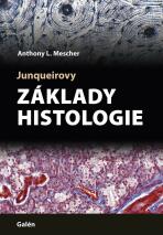 Jungueirovy Základy histologie - Anthony L. Mescher