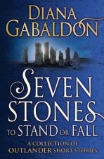 Seven Stones to Stand or Fall: A Collection of Outlander Short Stories (Defekt) - Diana Gabaldon