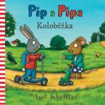 Pip a Pipa - Koloběžka  Axel Scheffler - Axel Scheffler