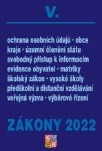 Zákony V/2022 Veřejná správa, školy, kraje, obce, územní celky - Úplné znění po novelách k 1. 1. 2022 - 