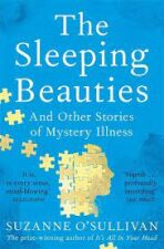 The Sleeping Beauties : And Other Stories of Mystery Illness - Suzanne O´Sullivanová