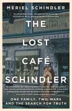 The Lost Café Schindler: One Family, Two Wars, and the Search for Truth - 