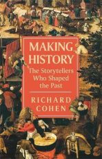 Making History : The Storytellers Who Shaped the Past - 