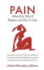 Pain: What It Is, Why It Happens and How to Cope - 