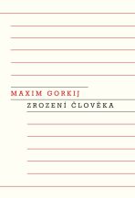 Zrození člověka (Defekt) - Maxim Gorkij