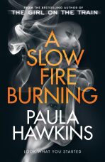 A Slow Fire Burnin - Paula Hawkins