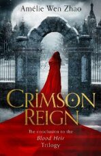 Crimson Reign (Defekt) - Amélie Wen Zhao