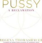 Pussy : A Reclamation (Defekt) - Thomashauer Regena