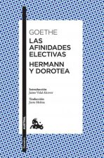 Las afinidades electivas / Hermann y Dorotea - Johann Wolfgang Goethe