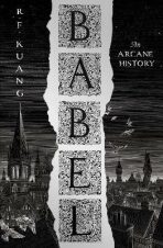 Babel - An Arcane History (Defekt) - Rebecca F. Kuangová