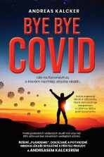 Bye bye covid - Lék na Koronavirus o kterém nechtějí, abyste věděli - 