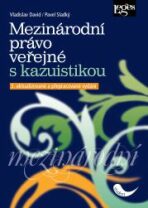 Mezinárodní právo veřejné s kazuistikou - Vladislav David,Pavel Sladký