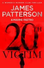 20th Victim : Three cities. Three bullets. Three murders. (Women's Murder Club 20) - James Patterson, ...