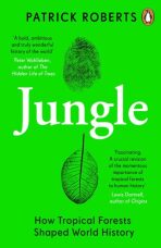 Jungle: How Tropical Forests Shaped World History - 