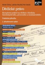 Dědické právo - Kompletní pohled na dědění z hlediska hmotněprávního, procesního a mezinárodního - Petr Dobiáš, ...