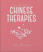 The Little Book of Chinese Therapies - Angela Mogridge