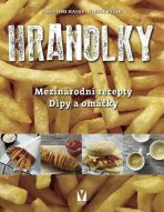 Hranolky - mezinárodní recepty, dipy a omáčky - Christine Hager,Ulrike Reihn
