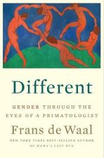 Different : Gender Through the Eyes of a Primatologist - Frans de Waal