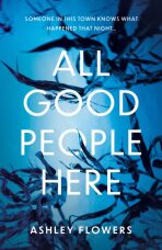 All Good People Here (Defekt) - Ashley Flowers