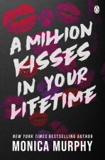 A Million Kisses In Your Lifetime (Defekt) - Monica Murphy