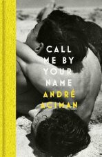 Call Me By Your Name - Andre Aciman