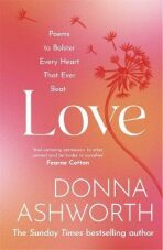 Love : Poems to bolster every heart that ever beat - 