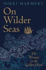 On Wilder Seas - Nikki Marmery