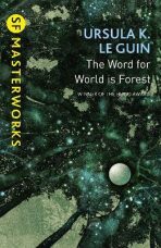 The Word for World is Forest - Ursula K. Le Guinová