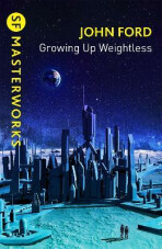 Growing Up Weightless - Ford John M.