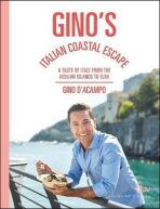 Gino´s Italian Coastal Escape : A Taste of Italy from the Aeolian Islands to Elba - Gino D'Acampo
