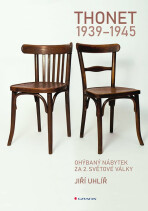 Thonet 1939-1945 - Ohýbaný nábytek za 2. světové války - Jiří Uhlíř