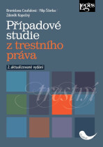 Případové studie z trestního práva - 2. aktualizované vydání - Filip Sčerba, ...