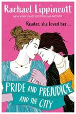 Pride and Prejudice and the City (Defekt) - Rachael Lippincott