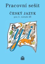 Český jazyk pro 3. r. ZŠ, pracovní sešit - Milada Buriánková