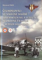 Čechoslováci ve válečné službě vojenských sil a letectva Svobodné Francie v letech 1940-1945 - 