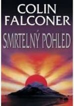 Smrtelný pohled - Colin Falconer