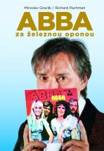 ABBA za železnou oponou (Defekt) - Miroslav Graclík, ...