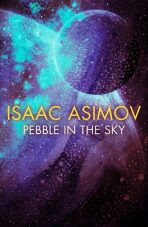 Pebble in the Sky - Isaac Asimov